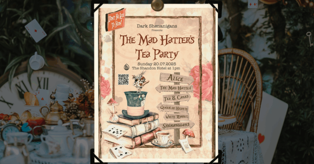 Wonderland of fun awaits at the Mad Hatter's Tea Party at the Shandon Hotel